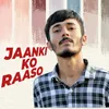Jaanki Ko Raaso